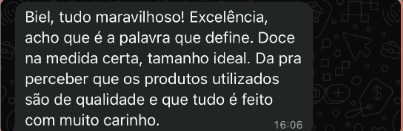 Cliente diz que excelência define a marca — doce na medida certa, tamanho ideal, ingredientes de qualidade, feito com carinho
